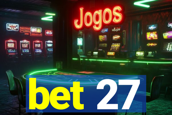 bet 27